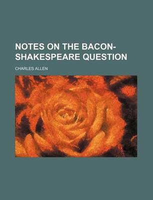 Book cover for Notes on the Bacon-Shakespeare Question