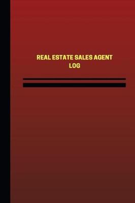 Cover of Real Estate Sales Agent Log (Logbook, Journal - 124 pages, 6 x 9 inches)