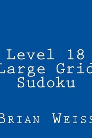 Cover of Level 18 Large Grid Sudoku
