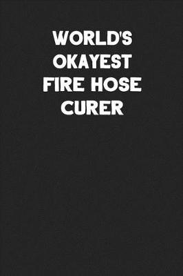 Book cover for World's Okayest Fire Hose Curer