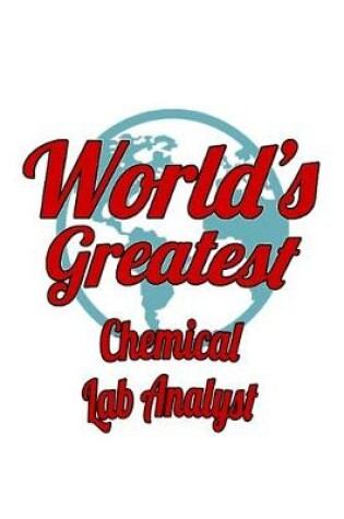 Cover of World's Greatest Chemical Lab Analyst