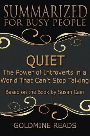 Cover of Quiet - Summarized for Busy People: The Power of Introverts In a World That Can't Stop Talking: Based On the Book By Susan Cain