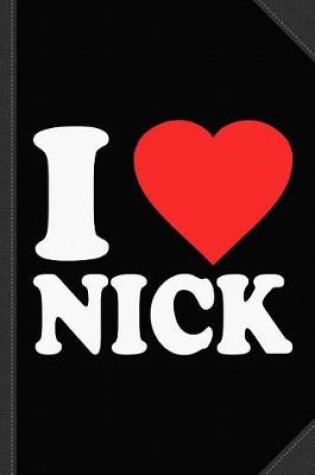 Cover of I Love Nick Journal Notebook