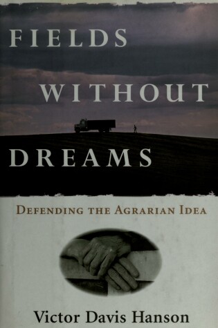 Cover of Fields without Dreams: Defending the Agrarian Idea