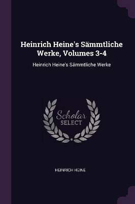 Book cover for Heinrich Heine's Sämmtliche Werke, Volumes 3-4