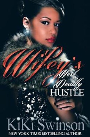 Cover of Wifey's Next Deadly Hustle