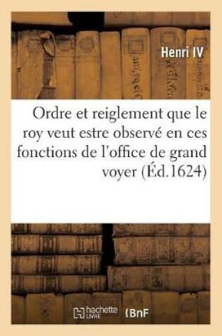 Cover of Edict Contenant l'Ordre Et Reiglement Que Le Roy Veut Estre Observe