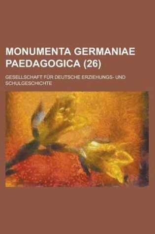 Cover of Monumenta Germaniae Paedagogica (26)