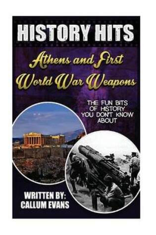 Cover of The Fun Bits of History You Don't Know about Athens and First World War Weapons