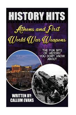 Book cover for The Fun Bits of History You Don't Know about Athens and First World War Weapons