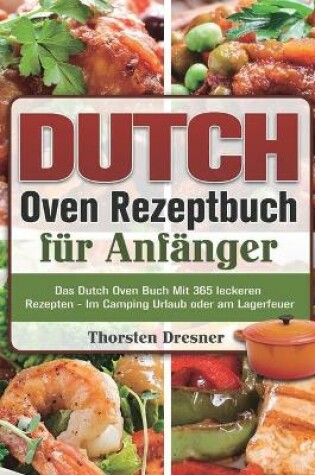 Cover of Dutch Oven Rezeptbuch fur Anfanger