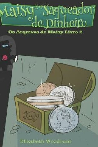 Cover of Maisy E O Saqueador de Dinheiro (Os Arquivos de Maisy Livro 2)