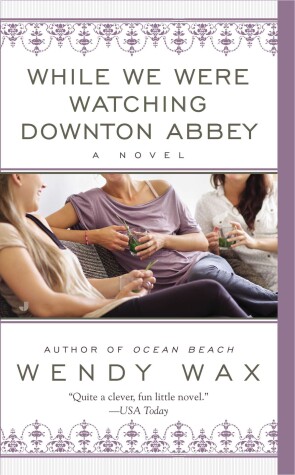 Book cover for While We Were Watching Downton Abbey