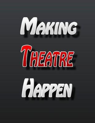 Book cover for Making Theatre Happen