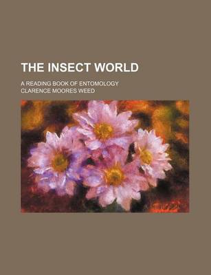 Book cover for The Insect World; A Reading Book of Entomology