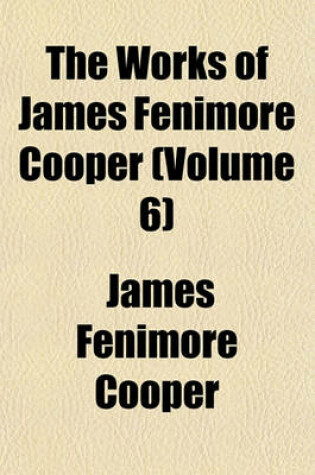 Cover of The Works of James Fenimore Cooper (Volume 6)