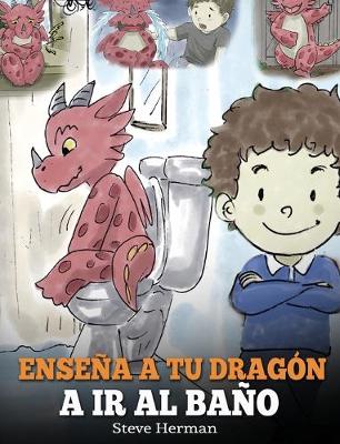 Book cover for Enseña a Tu Dragón a Ir al Baño