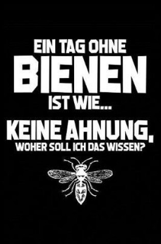 Cover of Tag Ohne Bienen? Unmoeglich!