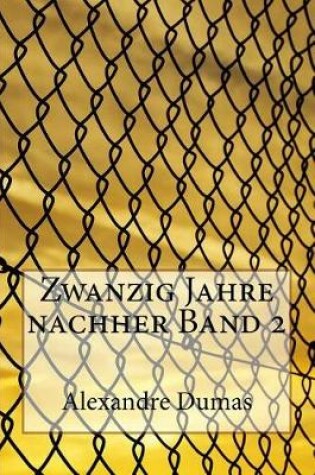 Cover of Zwanzig Jahre Nachher Band 2