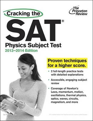 Book cover for Cracking The Sat Physics Subject Test, 2013-2014 Edition