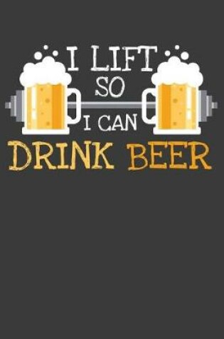 Cover of I Lift So I Can Drink Beer