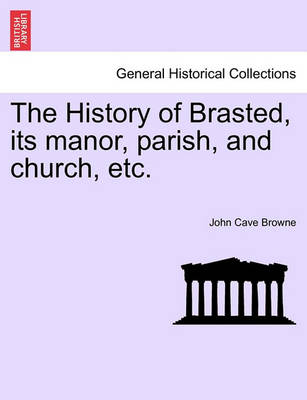 Book cover for The History of Brasted, Its Manor, Parish, and Church, Etc.