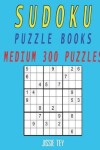 Book cover for Sudoku Puzzle Books Medium 300 Puzzles