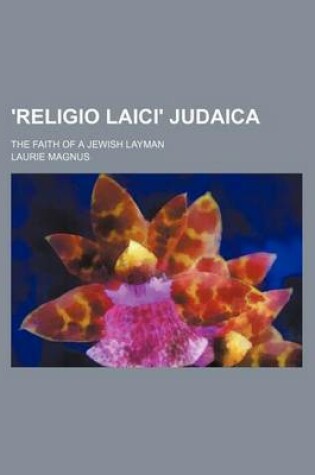 Cover of 'Religio Laici' Judaica; The Faith of a Jewish Layman