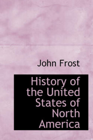 Cover of History of the United States of North America