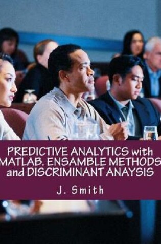 Cover of Predictive Analytics with Matlab. Ensamble Methods and Discriminant Anaysis