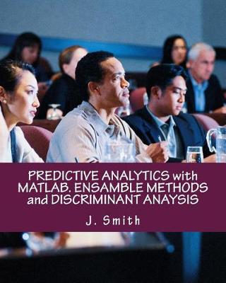 Book cover for Predictive Analytics with Matlab. Ensamble Methods and Discriminant Anaysis