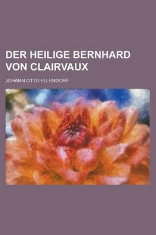 Cover of Der Heilige Bernhard Von Clairvaux