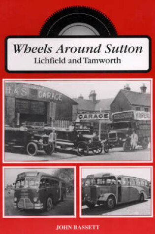 Cover of Wheels Around Sutton, Tamworth and Lichfield
