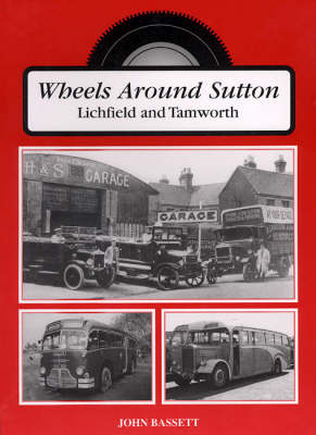 Book cover for Wheels Around Sutton, Tamworth and Lichfield