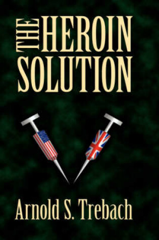 Cover of The Heroin Solution (2nd Edition)