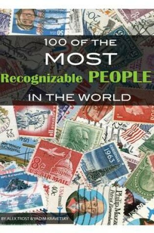 Cover of 100 of the Most Recognizable People In the World