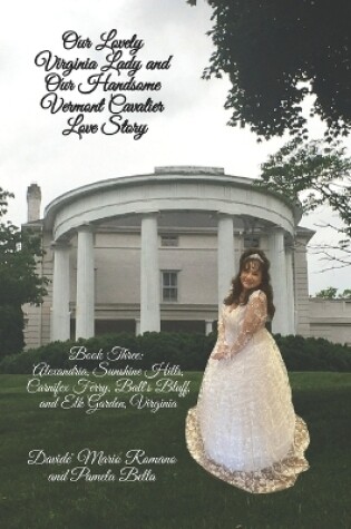 Cover of Our Lovely Virginia Lady and Our Handsome Vermont Cavalier Love Story