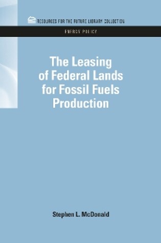 Cover of The Leasing of Federal Lands for Fossil Fuels Production