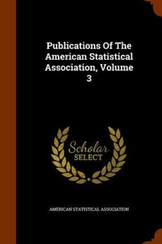 Cover of Publications of the American Statistical Association, Volume 3