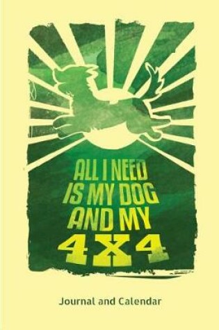 Cover of All I Need Is My Dog And My 4x4