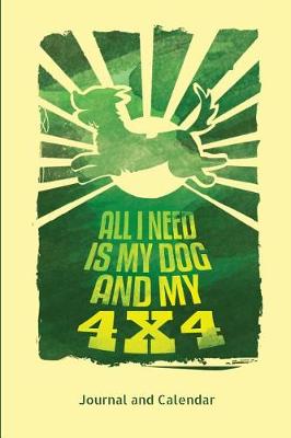Book cover for All I Need Is My Dog And My 4x4