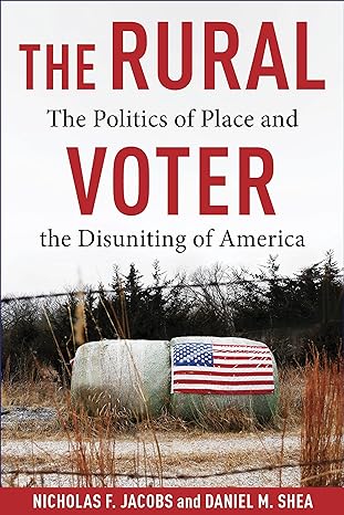The Rural Voter by Daniel M Shea, Nicholas F. Jacobs