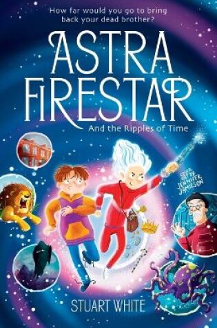 Cover of Astra FireStar and the Ripples of Time