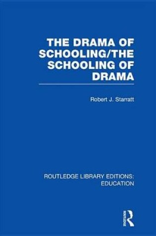 Cover of The Drama of Schooling/The Schooling of Drama