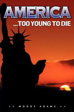 Cover of America... Too Young To Die