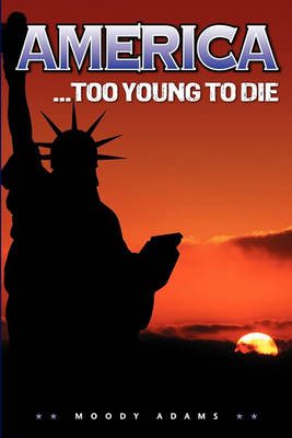 Book cover for America... Too Young To Die