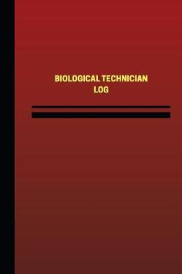 Cover of Biological Technician Log (Logbook, Journal - 124 pages, 6 x 9 inches)