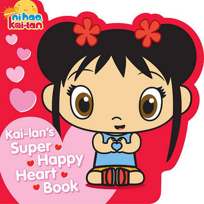 Book cover for Kai-lan's Super Happy Heart Book
