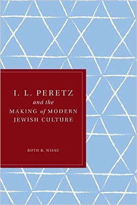 Book cover for I. L. Peretz and the Making of Modern Jewish Culture