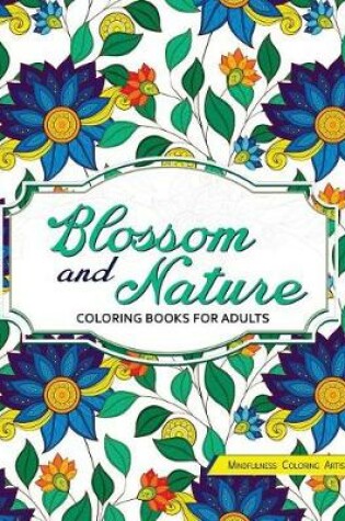 Cover of Blossom and Nature Coloring Books for Adults